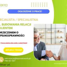 Specjalista ds. budowania relacji z klientem z orzeczeniem o niepełnosprawności - praca zdalna dla osób z całej Polski