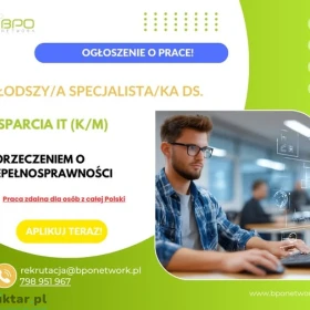 Młodszy/a Specjalista/ka ds. Wsparcia IT (K/M) z orzeczeniem o niepełnosprawności - praca zdalna dla osób z całej Polski