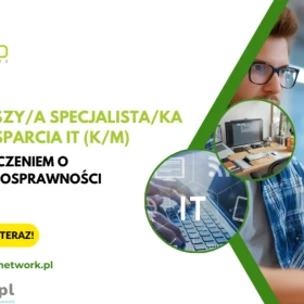 Młodszy/a Specjalista/ka ds. Wsparcia IT (K/M) z orzeczeniem o niepełnosprawności - praca zdalna dla osób z całej Polski