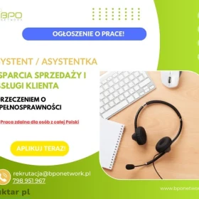 Asystent/Asystentka Wsparcia Sprzedaży i Obsługi Klienta z orzeczeniem o niepełnosprawności - praca zdalna dla osób z całej Polski