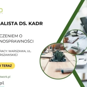 Specjalista/Specjalistka ds. Kadr z orzeczeniem o niepełnosprawności - Warszawa (Ochota), ul. Bitwy Warszawskiej