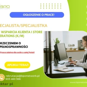 Specjalista ds. Wsparcia Klienta i Store Operations (K/M) z orzeczeniem o niepełnosprawności -praca zdalna dla osób z całej Polski