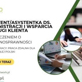 Asystent/Asystentka ds. administracji i wsparcia obsługi klienta praca zdalna dla osób z orzeczeniem cała Polska